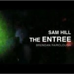 Sam Hill – The Entree